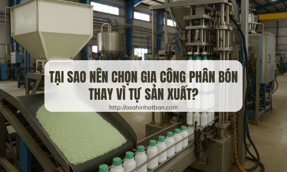 Tại sao nên chọn gia công phân bón